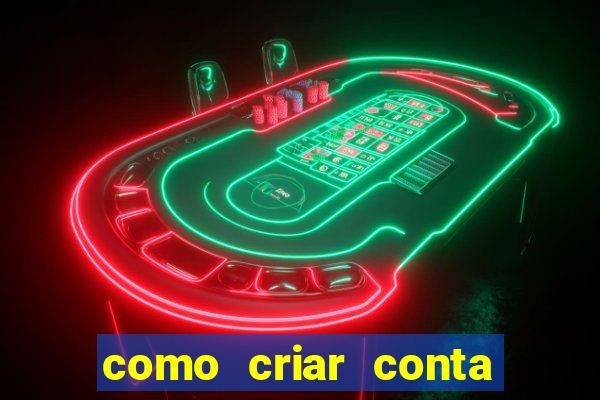 como criar conta nova em plataforma de jogos